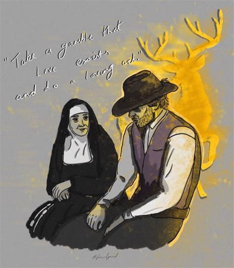 take a gamble that love exists and do a loving act|Mother Superior Calderón .